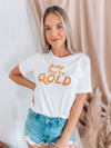 Baby You're Gold White Graphic Tee